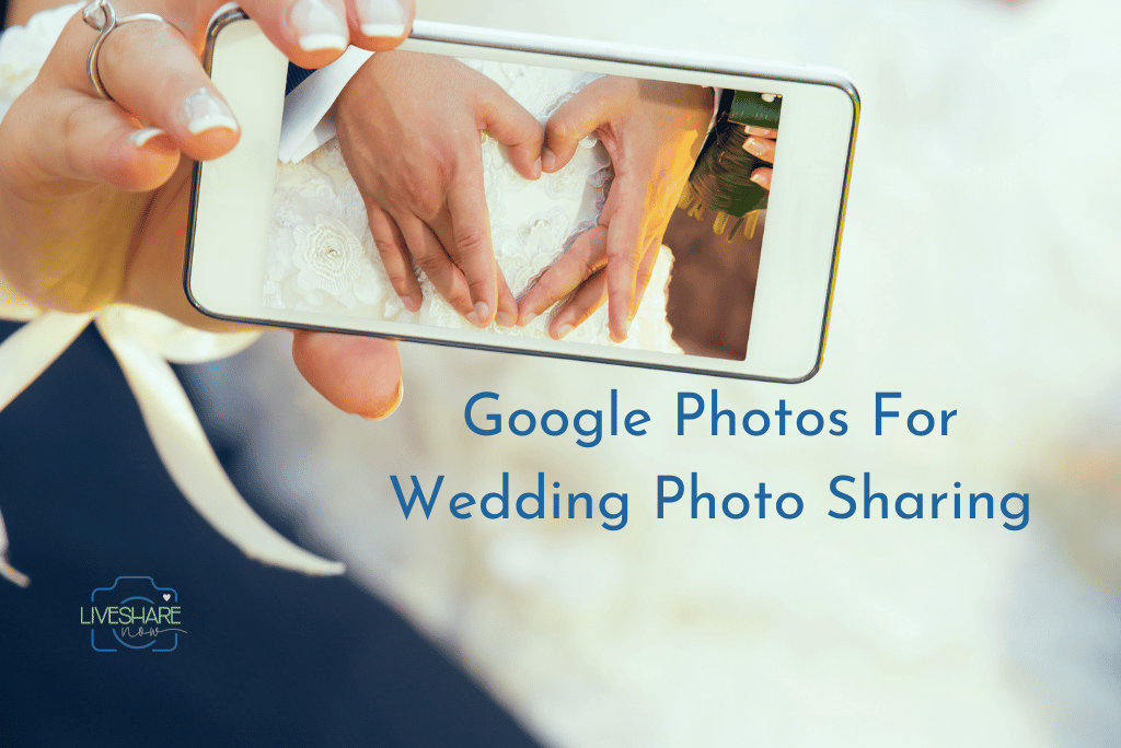 Google Photos For Wedding Photo Sharing